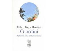 Giardini. Riflessioni sulla condizione umana