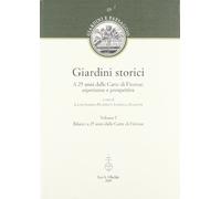 Giardini storici A 25 anni dalle Carte di Firenze. Esperienze e prospettive. Vol