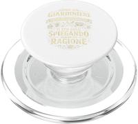 Giardiniere Divertente Non Discuto Ho Ragione Uomo Donna PopSockets PopGrip per MagSafe