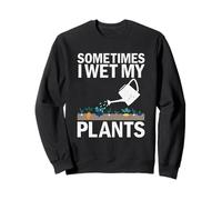 Giardinieri Divertenti Che Dicono Che a Volte Ho Bagnato Le Mie Piante Felpa