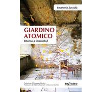 Giardino atomico. Ritorno a Chernobyl