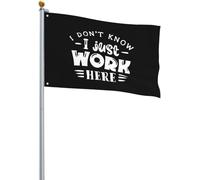 Giardino Bandiera I Don'T Know I Just Work Here Stagione Bandiera Rinforzata 2 Occhielli Metallici Striscione All'Aperto, Per Feste Estive, Celebrazioni, Giardino, 90x150cm