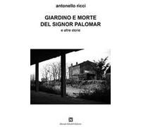 Giardino e morte del signor Palomar e altre storie