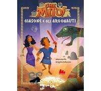 Giasone e gli argonauti. Che mito!