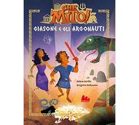 Giasone e gli argonauti. Che mito!
