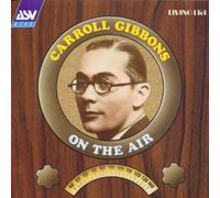 Gibbons,Carroll - On the Air
