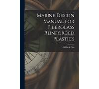 Gibbs & Cox Marine Design Manual for Fiberglass Reinforced Plastics (Tascabile)