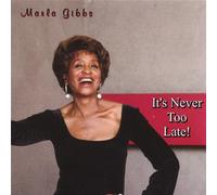 Gibbs Marla - It S Never Too Late