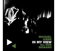 Gibbs Michael And The Ndr Bigband - In My View