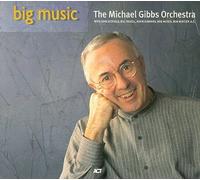 Gibbs, Michael - Big Music
