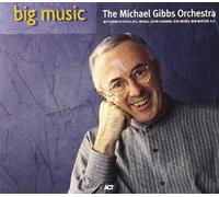 Gibbs Michael Orchestra - Big Music - Scofield John, Frisell Bill