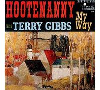 Gibbs, Terry - Hootenanny My Way