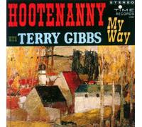 Gibbs, Terry - Hootenanny My Way