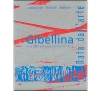 Gibellina. Nata dall'arte. Una città per una società estetica