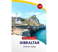 Gibraltar Guide de voyage 2026: Explorez les attractions, la nourriture, les informations locales, les boutiques, les aventures et les joyaux cachés du territoire britannique d’outre-mer