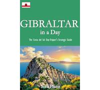 Gibraltar in a Day: The Costa del Sol Day-Tripper's Strategic Guide