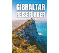 Gibraltar Reiseführer 2025-2026: Gibraltar Reiseführer 2025-2026