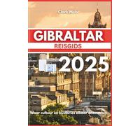 GIBRALTAR REISGIDS 2025: Waar cultuur en kustbries elkaar ontmoeten