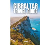 Gibraltar Travel Guide 2025-2026: Gibraltar Travel Guide 2025-2026