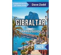 Gibraltar Travel Guide 2026: Hidden Gems, Cable Car Views, Dolphin Tours, Local Food and Practical Tips for First-Time Visitors