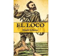 Gibran Khalil Gibran El Loco (Tascabile)