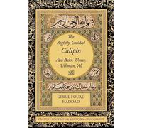 Gibril Fouad Haddad The Rightly-Guided Caliphs (Tascabile)