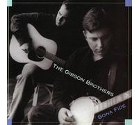 Gibson Brothers - Bona Fide