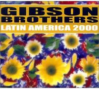 Gibson Brothers - Latin America 2000