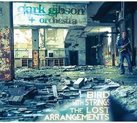 Gibson, Clark - Bird With Strings: Lost Arrangements