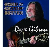 Gibson, Dave - Good & Gettin' Better