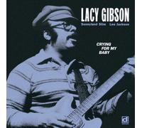 Gibson Lacy - Crying For My Baby