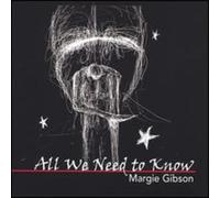 Gibson, Margie - All We Need To Know