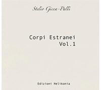 Stelio Gicca-Palli Corpi Estranei Vol.1 (CD)