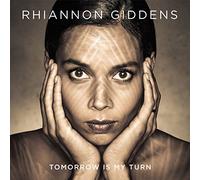 Giddens Rhiannon - Tomorrow Is My Turn