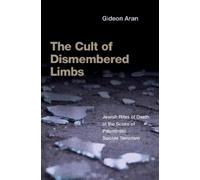 Gideon Aran The Cult of Dismembered Limbs (Tascabile)