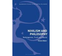 Gideon Baker Nihilism and Philosophy (Tascabile)