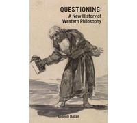 Gideon Baker Questioning: A New History of Western Philosophy (Copertina rigida)