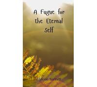 Gideon Barrett A Fugue for the Eternal Self (Copertina rigida)