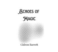 Gideon Barrett Echoes of Magic (Copertina rigida)