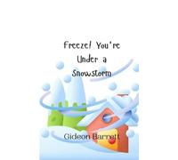 Gideon Barrett Freeze You're Under a Snowstorm (Tascabile)