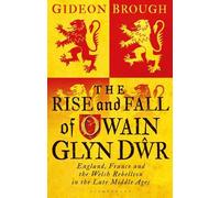 Gideon Brough The Rise and Fall of Owain Glyn Dwr (Tascabile)