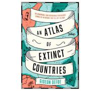 Gideon Defoe An Atlas of Extinct Countries (Copertina rigida)