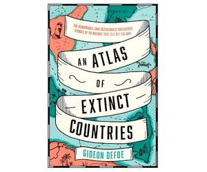 Gideon Defoe An Atlas of Extinct Countries (Copertina rigida)