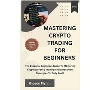 Gideon Flynn Mastering crypto trading for beginners (Tascabile)