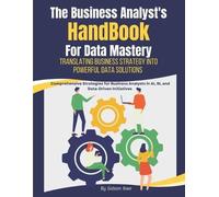 Gideon Ikwe he Business Analyst's Handbook for Data Mastery (Tascabile)