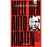 Gideon Rachman Welt der Autokraten: Wie Xi, Putin, Trump und Co. di (Tascabile)