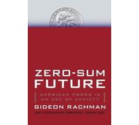 Gideon Rachman Zero-Sum Future (Tascabile)