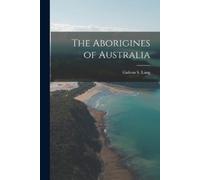 Gideon S Lang The Aborigines of Australia (Tascabile)