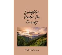 Gideon Shaw Laughter Under the Canopy (Tascabile)