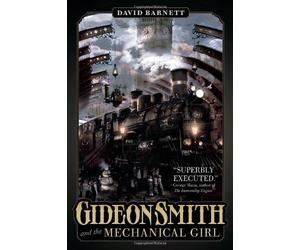 Gideon Smith and the Mechanical Girl